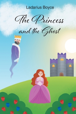 The Princess and the Ghost By Ladarius J. Boyce Cover Image