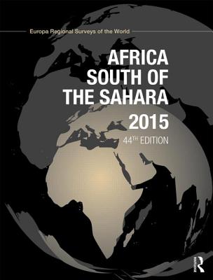 Africa South of the Sahara 2015 By Europa Publications (Editor) Cover Image
