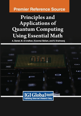 Principles and Applications of Quantum Computing Using Essential Math Cover Image