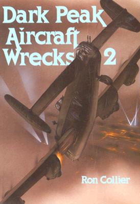 Dark Peak Aircraft Wrecks: Volume 2