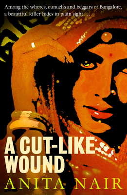 A Cut-Like Wound (Inspector Gowda) By Anita Nair Cover Image
