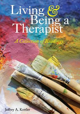 Living and Being a Therapist: A Collection of Readings By Jeffrey a. Kottler Cover Image