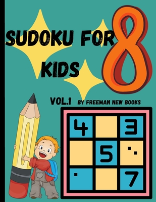 Sudoku for kids: Awesome 300 Sudoku Puzzles for Kids, with Solutions and Large Print Book
