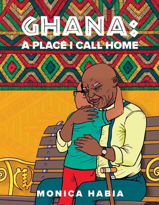 Ghana: A Place I Call Home By Amakai Quaye (Illustrator), Monica Habia Cover Image