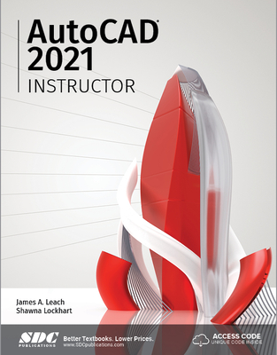 AutoCAD 2021 Instructor By Shawna Lockhart, James Leach Cover Image