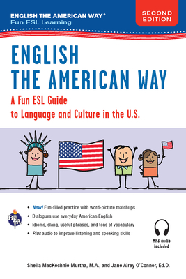 English the American Way: A Fun Guide to English Language 2nd Edition (English as a Second Language)