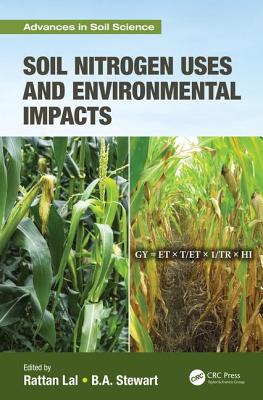 Soil Nitrogen Uses and Environmental Impacts (Advances in Soil Science) Cover Image