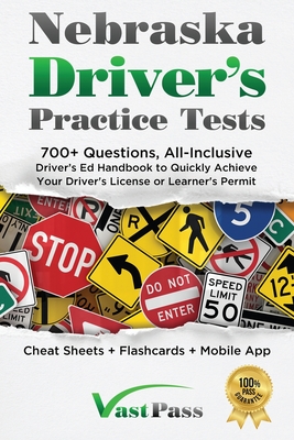 Nebraska Driver's Practice Tests: 700+ Questions, All-Inclusive Driver's Ed Handbook to Quickly achieve your Driver's License or Learner's Permit (Che Cover Image