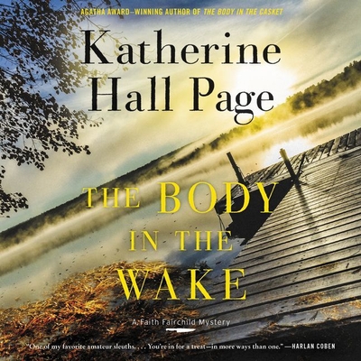 The Body in the Wake: A Faith Fairchild Mystery By Katherine Hall Page, Tanya Eby (Read by) Cover Image
