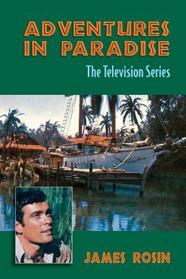 Adventures in Paradise: The Television Series (Revised Edition) By James Rosin Cover Image