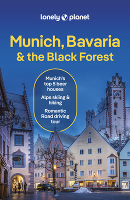 Lonely Planet Munich, Bavaria & the Black Forest 8 By Marc Di Duca, Kat Barbar, Kerry Walker Cover Image
