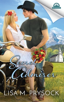 Secret Admirer: Whispers in Wyoming, Book 30 By Erin Dameron-Hill (Illustrator), Lisa Prysock Cover Image