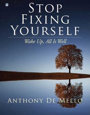 Stop Fixing Yourself: Wake Up, All Is Well Cover Image