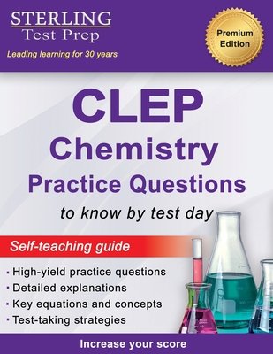 Sterling Test Prep CLEP Chemistry Practice Questions: High Yield CLEP Chemistry Questions By Sterling Test Prep Cover Image