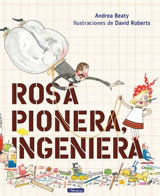 Rosa Pionera, ingeniera / Rosie Revere, Engineer (Los Preguntones / The Questioneers) Cover Image