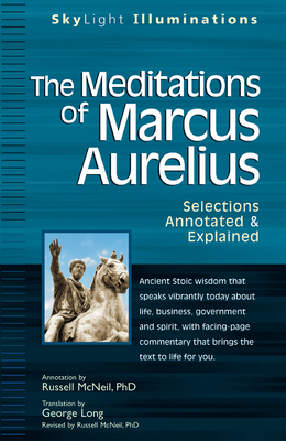 The Meditations of Marcus Aurelius: Selections Annotated & Explained (SkyLight Illuminations) Cover Image