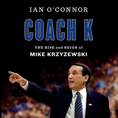 Coach K: The Rise and Reign of Mike Krzyzewski Cover Image