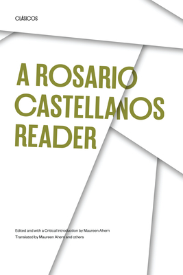 A Rosario Castellanos Reader: An Anthology of Her Poetry, Short Fiction, Essays, and Drama (Texas Pan American Series) By Rosario Castellanos, Maureen Ahern (Editor), Maureen Ahern (Translated by) Cover Image