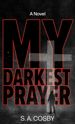 My Darkest Prayer by S. A. Cosby - Audiobook 