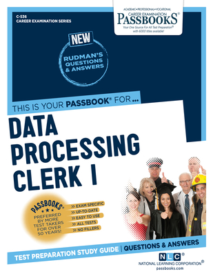 Data Processing Clerk I (C-536): Passbooks Study Guide (Career Examination Series #536) By National Learning Corporation Cover Image