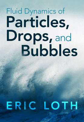Fluid Dynamics of Particles, Drops, and Bubbles Cover Image