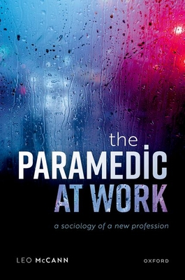 The Paramedic at Work: A Sociology of a New Profession Cover Image
