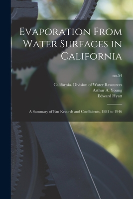 Evaporation From Water Surfaces in California: a Summary of Pan Records and Coefficients, 1881 to 1946; no.54 Cover Image