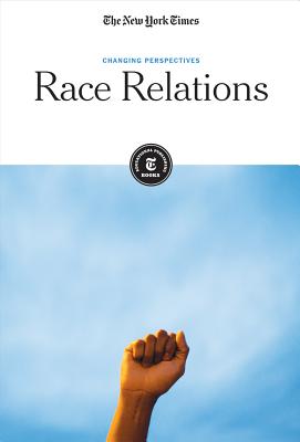 Race Relations (Changing Perspectives) By The New York Times Editorial Staff (Editor) Cover Image