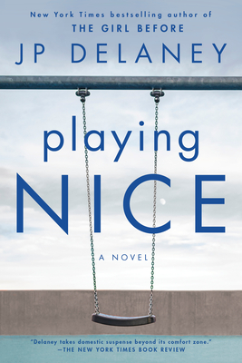 Playing Nice: A Novel By JP Delaney Cover Image