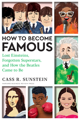 How to Become Famous: Lost Einsteins, Forgotten Superstars, and How the Beatles Came to Be Cover Image