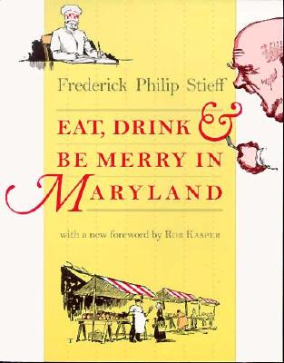 Eat, Drink, and Be Merry in Maryland (Maryland Paperback Bookshelf) Cover Image