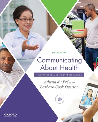 Communicating about Health: Current Issues and Perspectives By Athena Du Pré, Barbara Cook Overton Cover Image