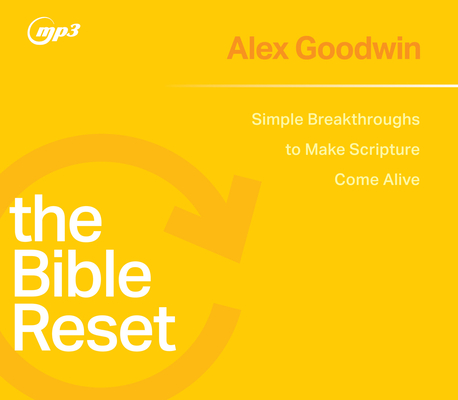 The Bible Reset: Simple Breakthroughs to Make Scripture Come Alive Cover Image