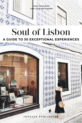 Soul of Lisbon: A Guide to 30 Exceptional Experiences Cover Image