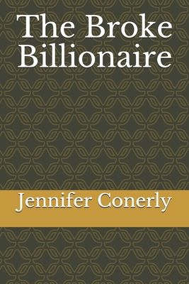 The Broke Billionaire By Jennifer T. Conerly Cover Image