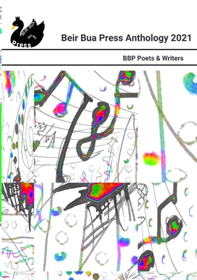 The Luas is Free. Beir Bua Press 2021 Anthology By Beir Bua Press (Editor), Aj Moore, Michelle Moloney King Cover Image
