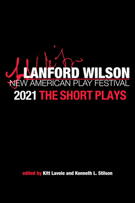 The Lanford Wilson New American Play Festival 2021: The Short Plays Cover Image