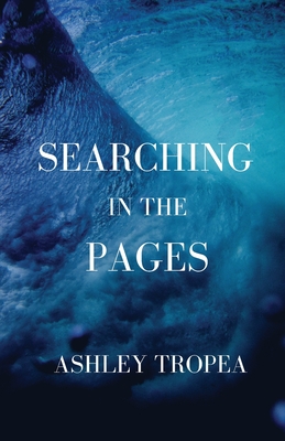 Searching in the Pages By Ashley Tropea Cover Image