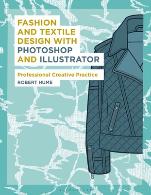 Fashion And Textile Design With Photoshop And Illustrator Professional Creative Practice Required Reading Range Paperback Beanbag Books