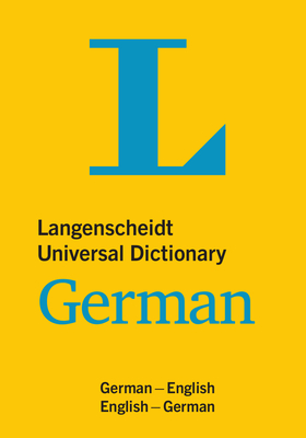 Langenscheidt Universal Dictionary German: German-English/English-German (Langenscheidt Universal Dictionaries) By Langenscheidt Editorial Team (Editor) Cover Image