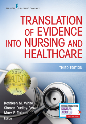 Translation of Evidence Into Nursing and Healthcare By Kathleen M. White (Editor), Sharon Dudley-Brown (Editor), Mary F. Terhaar (Editor) Cover Image