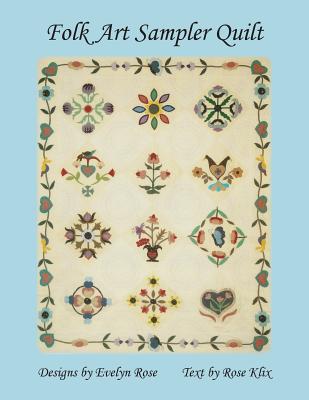 Folk Art Sampler Quilt: : Designs By Evelyn Rose