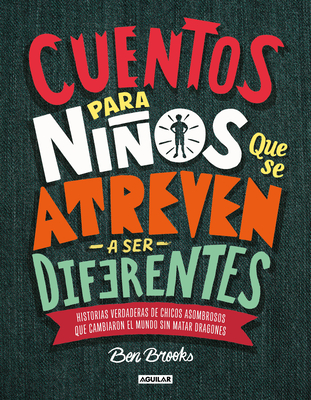 Cuentos para niños que se atreven a ser diferentes / Stories for Boys Who Dare to Be Different By Ben Brooks Cover Image