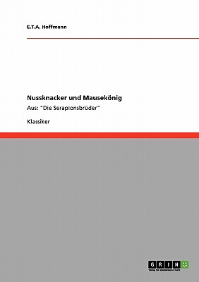 Nussknacker und Mausekönig: Aus: Die Serapionsbrüder Cover Image
