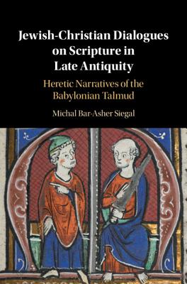 Cover for Jewish-Christian Dialogues on Scripture in Late Antiquity