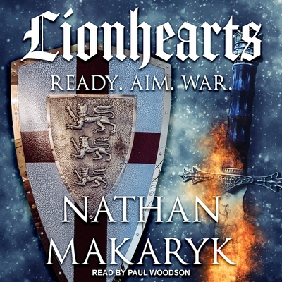 Lionhearts By Paul Woodson (Read by), Nathan Makaryk Cover Image