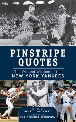 Pinstripe Quotes: The Wit and Wisdom of the New York Yankees Cover Image