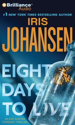Eight Days to Live (Eve Duncan Forensics Thrillers #10) By Iris Johansen, Jennifer Van Dyck (Read by) Cover Image