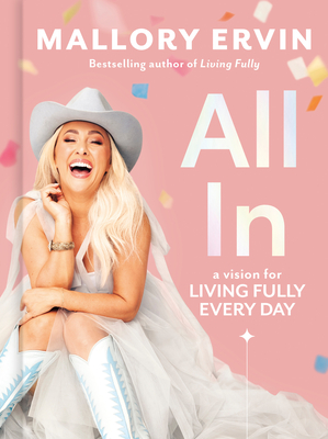 All In: A Vision for Living Fully Every Day By Mallory Ervin Cover Image