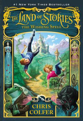 The Land of Stories: The Wishing Spell By Chris Colfer Cover Image